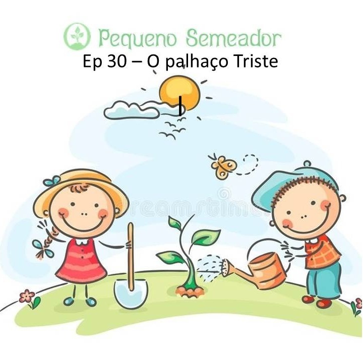 Ep 30 O palhaço triste - um olhar para o irmao (1)