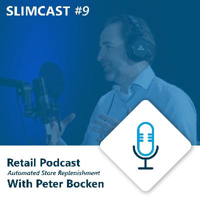 Slimcast [EN] Retail Podcast - Automated Store Replenishment with Peter Bocken