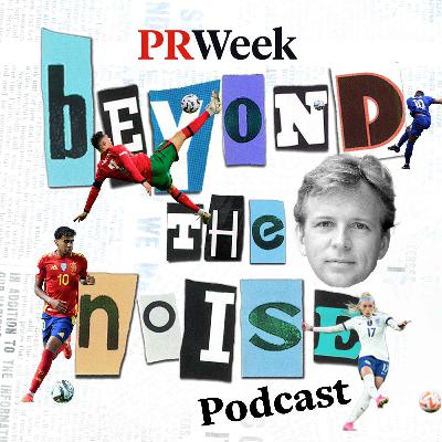 Every brand needs to start planning for 'the biggest cultural event in history’; 2026 World Cup, PRWeek podcast