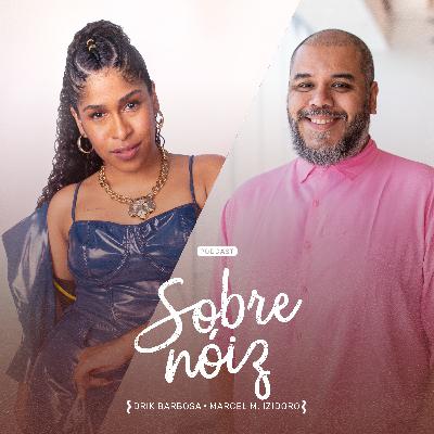 EP 19 - Arte como ferramenta de luta com M.M. Izidoro