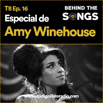 Behind The Songs T8 Ep. 16 :: Especial de Amy Winehouse
