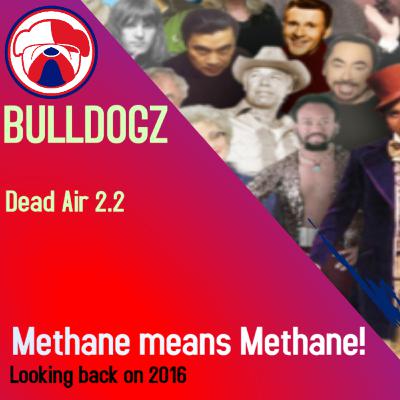 Dead Air 2.2 - Methane means methane Dead Air 2.2 - Methane means methane