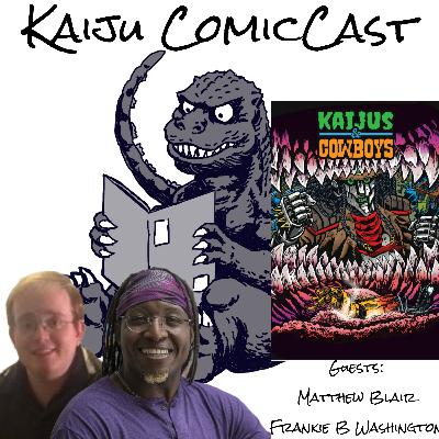 Kaijus & Cowboys Kickstarter w/Frankie B Washington & Matthew Blair
