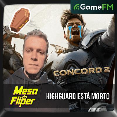 HIGHGUARD ESTÁ MORTO - 05/03/2026 - Mesa do Fliper - Podcast
