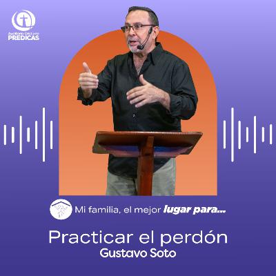 345 - Practicar el perdón - Gustavo Soto 345 - Practicar el perdón - Gustavo Soto
