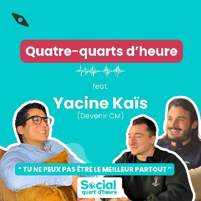 Quatre Quarts d'Heure - Yacine Kaïs (Devenir CM)