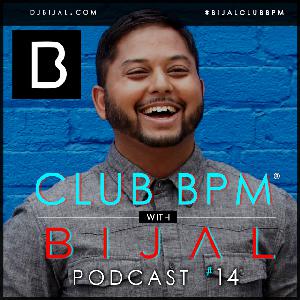 EPISODE 14 - Club BPM with BIJAL EPISODE 14 - Club BPM with BIJAL