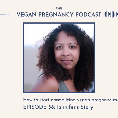 On normalizing a vegan diet for pregnancy: Jennifer's story