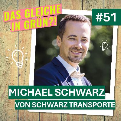 Michael Schwarz von Schwarz Transporte über die Elektrifizierung eines Familienbetriebs (#51)