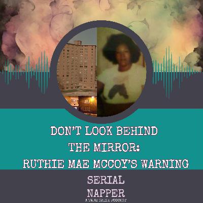 Don’t Look Behind the Mirror: Ruthie Mae McCoy’s Warning