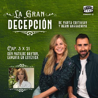 La gran decepción 3x21 - Matilde Bayton, experta en estética