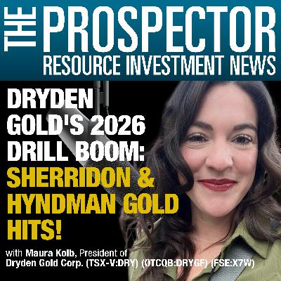 Maura Kolb: Dryden Gold's 2026 Drill Boom. Sherridon & Hyndman Gold Hits!