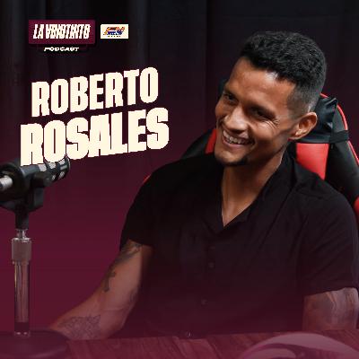 La Vinotinto Podcast l EP17 - Roberto Rosales