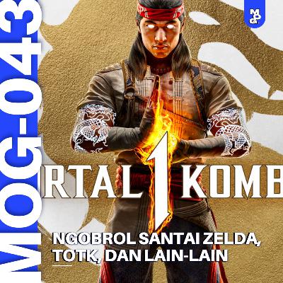 MOG-043 / Rumus Zelda, Nafas baru MORTAL KOMBAT, dan ngobrol santai update terbaru di dunia pergemingan