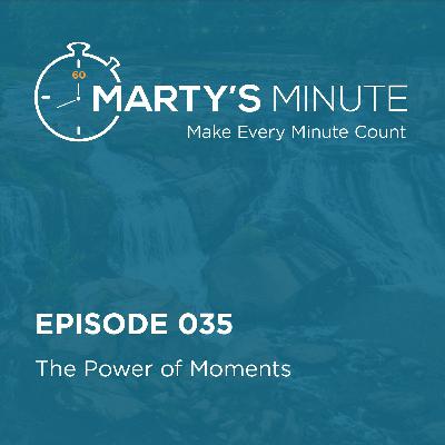 035 | The Power Of Moments