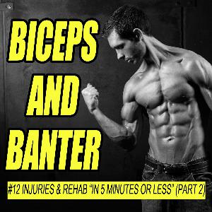 #12 Injuries & Rehab (Part 2) "In 5 Minutes or Less" #12 Injuries & Rehab (Part 2) "In 5 Minutes or Less"