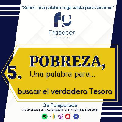 POBREZA, Una palabra para buscar el verdadero Tesoro POBREZA, Una palabra para buscar el verdadero Tesoro
