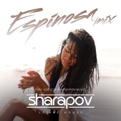 Sharapov - Espinosa Mix