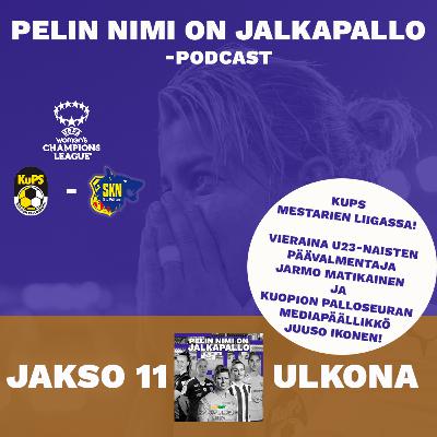 #11 KuPS eurounelman kynnyksellä - kahden huippuvieraan jakso