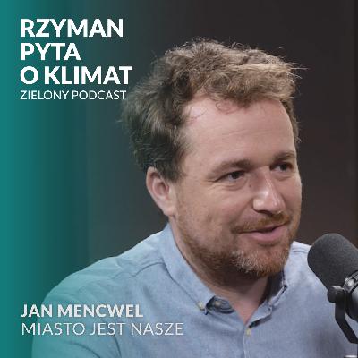 Czas na lepsze miasta! Jan Mencwel, Miasto Jest Nasze, radny Warszawy Czas na lepsze miasta! Jan Mencwel, Miasto Jest Nasze, radny Warszawy