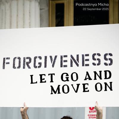 Episode 26: Forgive, let go and move on Episode 26: Forgive, let go and move on