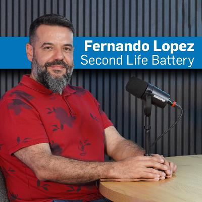El Hombre Que Da Segunda Vida a las Baterías 🎙️ Fernando Lopez - Second Life Battery