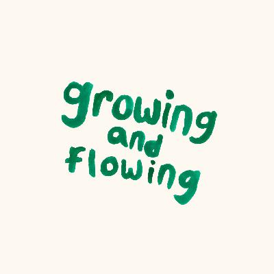 season two of growing and flowing (a life update) season two of growing and flowing (a life update)