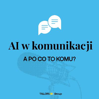 AI w komunikacji. A po co to komu?