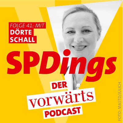 SPDings – der „vorwärts“-Podcast, Folge 41 mit Dörte Schall SPDings – der „vorwärts“-Podcast, Folge 41 mit Dörte Schall