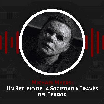 Michael Myers: Un Reflejo de la Sociedad a Través del Terror