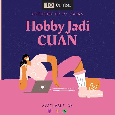 Ep. #8 | Hobby Jadi CUAN ( Catching Up w/ ZAHRA ) Ep. #8 | Hobby Jadi CUAN ( Catching Up w/ ZAHRA )