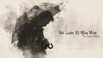 Bài Luân Vũ Mùa Mưa Bài Luân Vũ Mùa Mưa