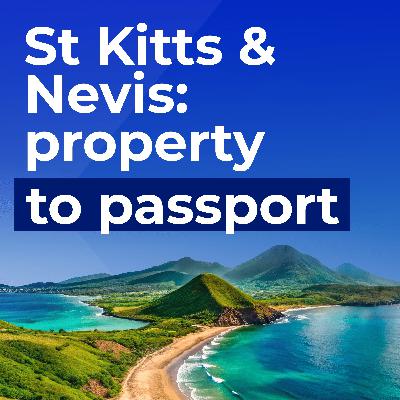 How real estate investment can lead to St Kitts and Nevis citizenship