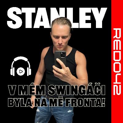 RED042 Stanley - v mém swingáči byla na mně fronta!