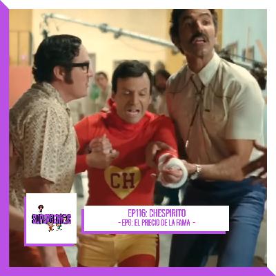 EP116 Chespirito – Sin querer queriendo EP6: El precio de la fama (2025)