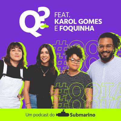 Ep. 11 – Mulheres no Cinema. Feat. Foquinha e Karoline Gomes Ep. 11 – Mulheres no Cinema. Feat. Foquinha e Karoline Gomes