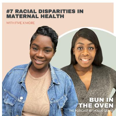 S1 Ep7: S1, Ep7 - Racial Disparities in Maternal Health