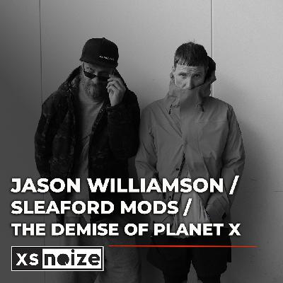 Sleaford Mods' Jason Williamson on Planet X, cultural decay, and the evolution of the band (#264)