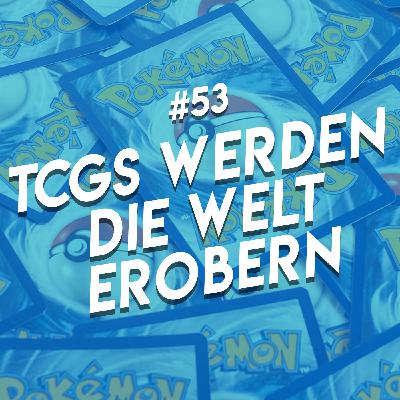 TCGs werden die Welt erobern