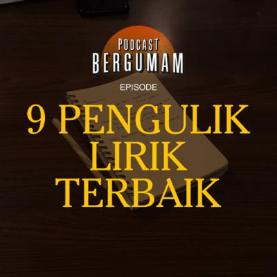 9 PENGULIK LIRIK TERBAIK