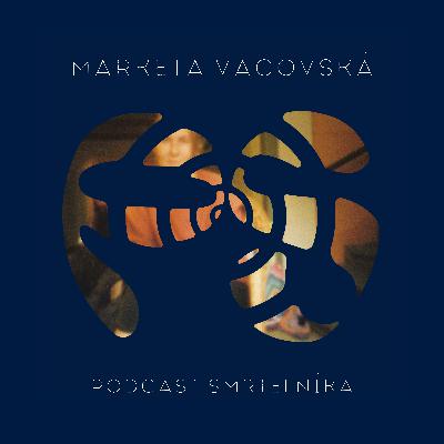 Markéta Vacovská - bolest jsem musela prožít, až pak bylo možné jít dál Markéta Vacovská - bolest jsem musela prožít, až pak bylo možné jít dál