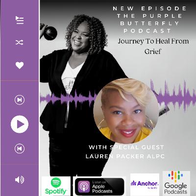 Journey to Dealing with Grief with Special Guest Lauren Packer, Associate LPC