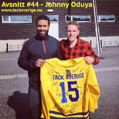 #44 - Johnny Oduya (Del 2)