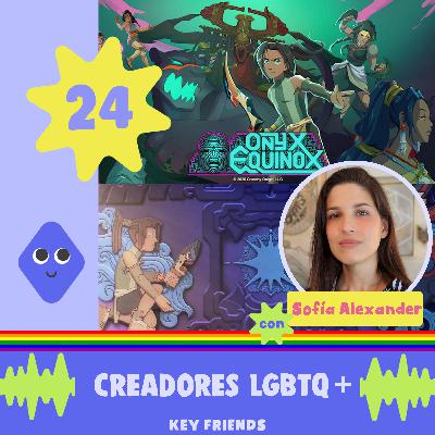 EP24: Creadores LGBTQ+ en la Animación (con Sofía Alexander)