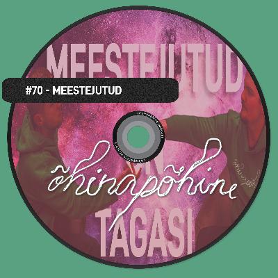 #70 - Meestejutud #2 #70 - Meestejutud #2