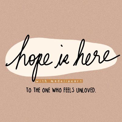 To the one who feels unloved.
