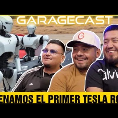 EL GARAGECAST | ORDENAMOS EL PRIMER TESLA ROBOT | SACAMOS MUSICA CON EL GRUPO
