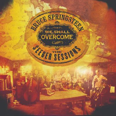 #29: Bruce Tracks no. 8 - We Shall Overcome - The Seeger Sessions