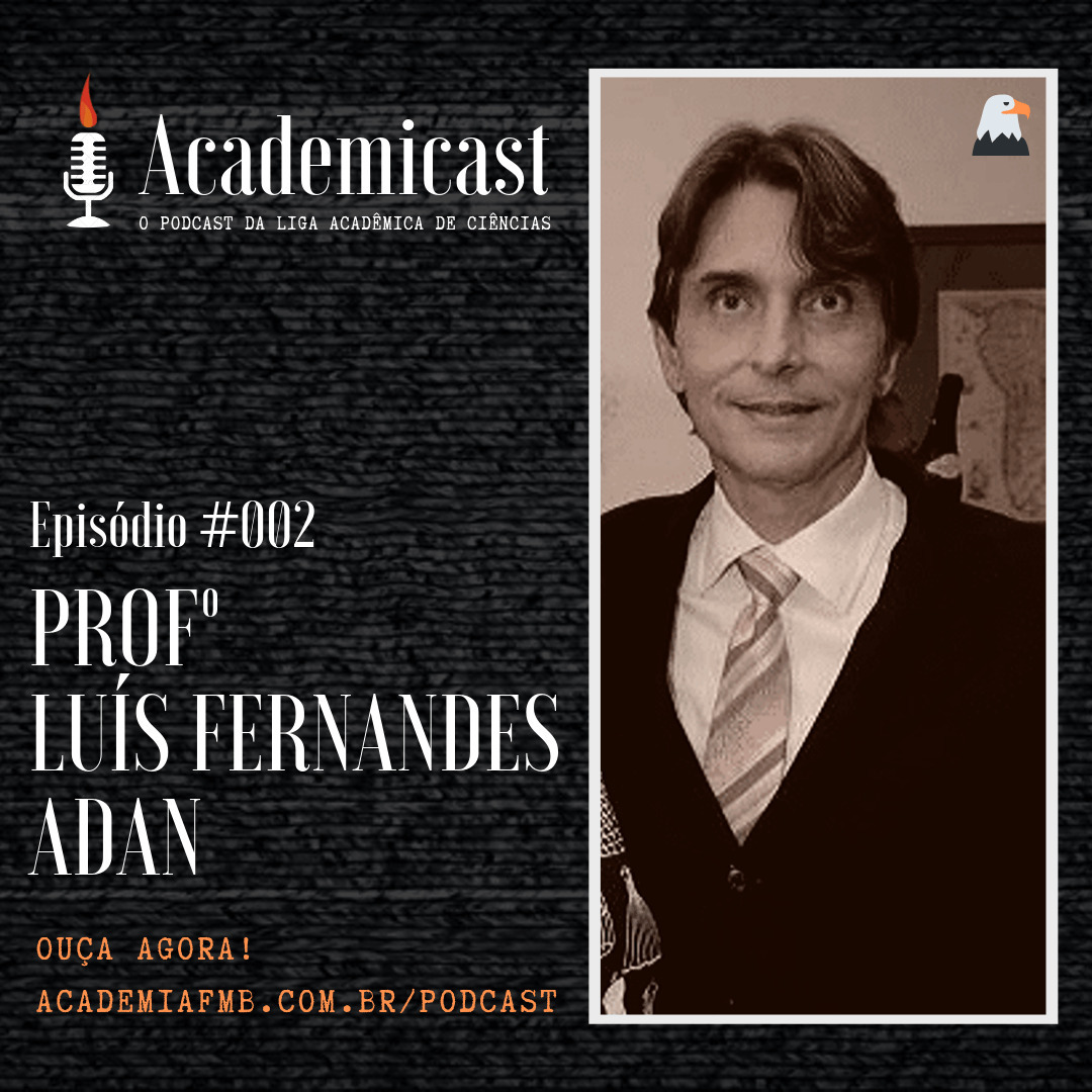 Academicast 002 - Profº Luís Fernandes Adan