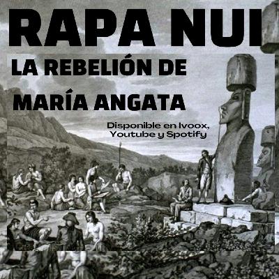 Rapa Nui y la Rebelión de María Angata